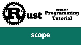 Rust Programming Tutorial #28 - scope