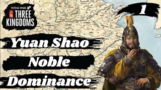 Noble Expansion. Total War: Three Kingdoms. Yuan Shao Campaign. Part 1.