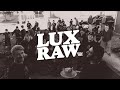 LUX RAW - LUXBMX turns 13!