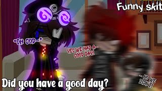 Did you have a good day? (Ft. Past William, Michael and Evan/CC) []Funny skit[] //Itz_Galaxy Luna//