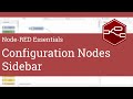 Configuration Nodes Sidebar - Node-RED Essentials