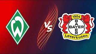 باير ليفركوزن ضد فيردر بريمين الدوري الألماني اليوم |Leverkusen vs Werder Bremen #leverkusen