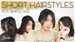 5 SIMPLE SHORT HAIRSTYLES FOR GIRLS (STYLING UNTUK RAMBUT PENDEK, BISA UNTUK KE KONDANGAN LOH!)