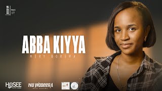 02 ABBA KIYYA : MERY BOREMA (NEW AFAAN OROMO MUSIC VIDEO) 2024 VOL 1