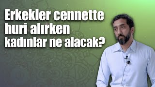 Erkekler Cennette Huri Alırken Kadınlar Ne Alacak? Nouman Ali Khan - Türkçe seslendirme