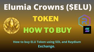 How to Buy Elumia Crowns (ELU) Token Using Raydium Exchange