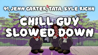 41, Jenn Carter, TaTa, Kyle Richh  - Chill Guy Slowed Down (Official Audio)