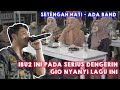 SETENGAH HATI - ADA BAND | LIVE MENOEWA BY GIO