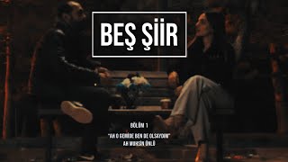 Beş Şiir | Bölüm 1: Sevgiliye \