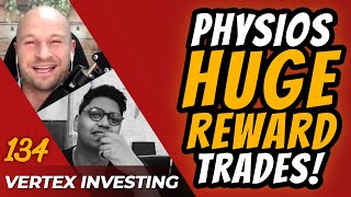 Physios HUGE Reward Trades Break The Back Of The Market w/ Tanz Vertex Investing