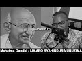 mahatma gandhi 3 ijambo ryahindura ubuzima ep642