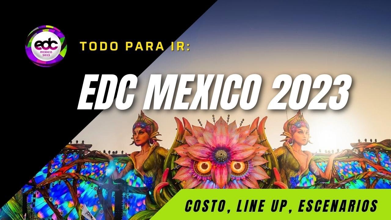 EDC México 2023 | Precio, Fases, Lineup Y Escenarios 🎉 - YouTube