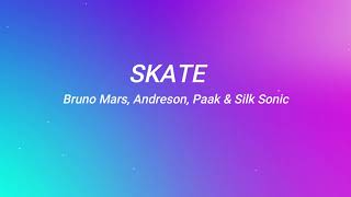 Bruno Mars, Anderson .Paak, Silk Sonic - Skate (Lyrics)