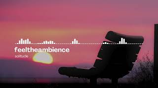 Cinematic Sad Dramatic by feeltheambience (No Copyright Background Music / Solitude