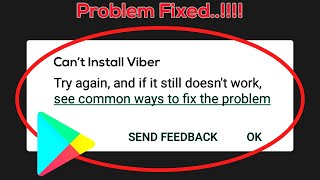 How To Fix Can't Install Viber Error On Google Play Store in Android & Ios