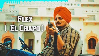 Flex ( El chapo) - Sidhu Moosewala ( Slowed + Reverb 🎧 )