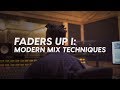 Faders Up: Modern Mix Techniques Online Music Course | Soundfly