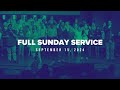 Full Sunday Service | September 15, 2024