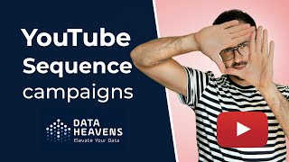 Google Ads YouTube Sequence Campaigns Tutorial 2024
