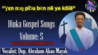 Dinka Gospel Songs Volume 5 vocalist: Dup Abraham Akau Mayak #dinkagospelsongs