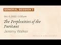 General Session 7: The Perplexities of the Puritans - Jeremy Walker