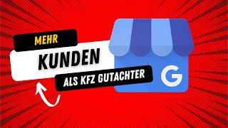 So gewinnst du KUNDEN als KFZ-Gutachter – Das Geheimnis des Google Unternehmensprofils! 🚗💥