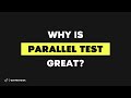 Parallel Test Execution: (Fast Test 2018) - Why is parallel test great