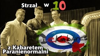 Strzał w 10 z Kabaretem Paranienormalni [ eKabaretTV ]