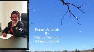 KONGOI JEHOVAH-FELISTUS CHEMUTAI  (Official audio) Kalenjin Latest Song.