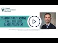 Starting Time-Sensitive Small Cell Lung Cancer Treatment