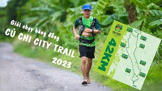 Giải chạy băng đồng Củ Chi City Trail - Run with the Heroes | 30 07 2023 | Chinh phục 42 km