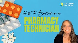 How to Become a Pharmacy Technician (Begin your career in 4-9 months!)