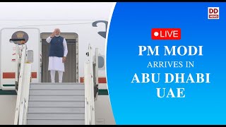 LIVE: PM Modi arrives in Abu Dhabi, UAE
