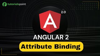 Angular 2 Attribute Binding | Angular 2 Training | Tutorialspoint