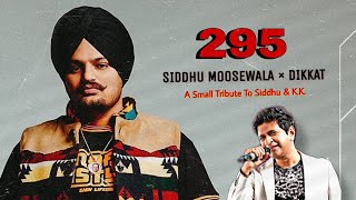 295 | Sidhu Moose wala × Dikkat | Tribute to Siddhu Moosewala & K.K | Punjabi Rap Music | RipLegends