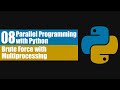 Parallel Programming with Python 08: Brute Force with Multiprocessing