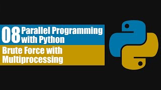 Parallel Programming with Python 08: Brute Force with Multiprocessing