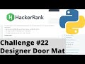 Hackerrank Python | Challenge #22 | Designer Door Mat