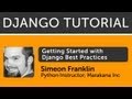 Getting Started with Django - Best Practices