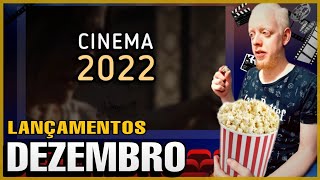 CINEMA 2022 - Lançamentos de DEZEMBRO