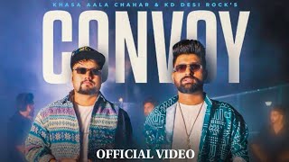 Khasa Aala Chahar Ft. KD - Convoy ( काफिला ) | New Haryanvi Song 2023 | Khasa Aala Chahar KD Songs