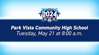 2024 Park Vista Community High School Graduation