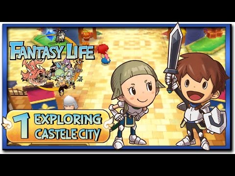 Fantasy Life – Part 1: Starting A New Life Castele City Exploration!
