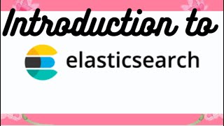 Elasticsearch Introduction | Getting Started with Elasticsearch | ELK Stack Training |