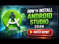 How to Install Android Studio 2026 | Step-by-Step Complete Installation Guide for Beginners