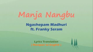 Manja Nangbu (English lyrics translation | Unofficial) - Madhuri ft. Franky (Atiyaren)