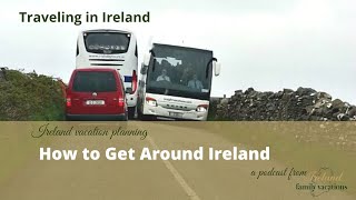 Choose Transportation Options in Ireland | Travel Planning Series from Traveling in Ireland Podcast