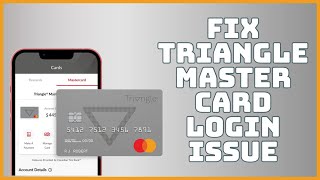 How to Fix Triangle Mastercard Login Issue 2023?