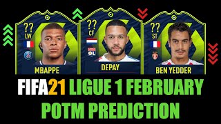 FIFA 21 | LIGUE 1 FEBRUARY POTM PREDICTION | W/MBAPPÉ, BEN YEDDER, DEPAY