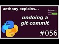 undoing an accidental git commit (intermediate) anthony explains #056